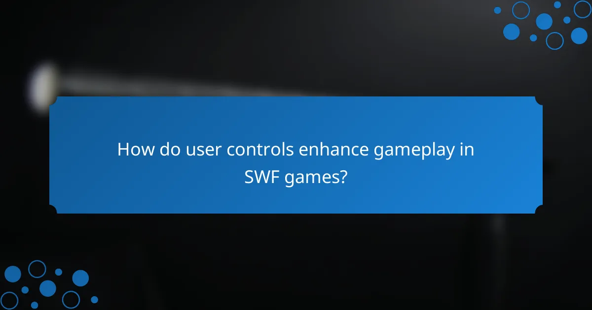 How do user controls enhance gameplay in SWF games?