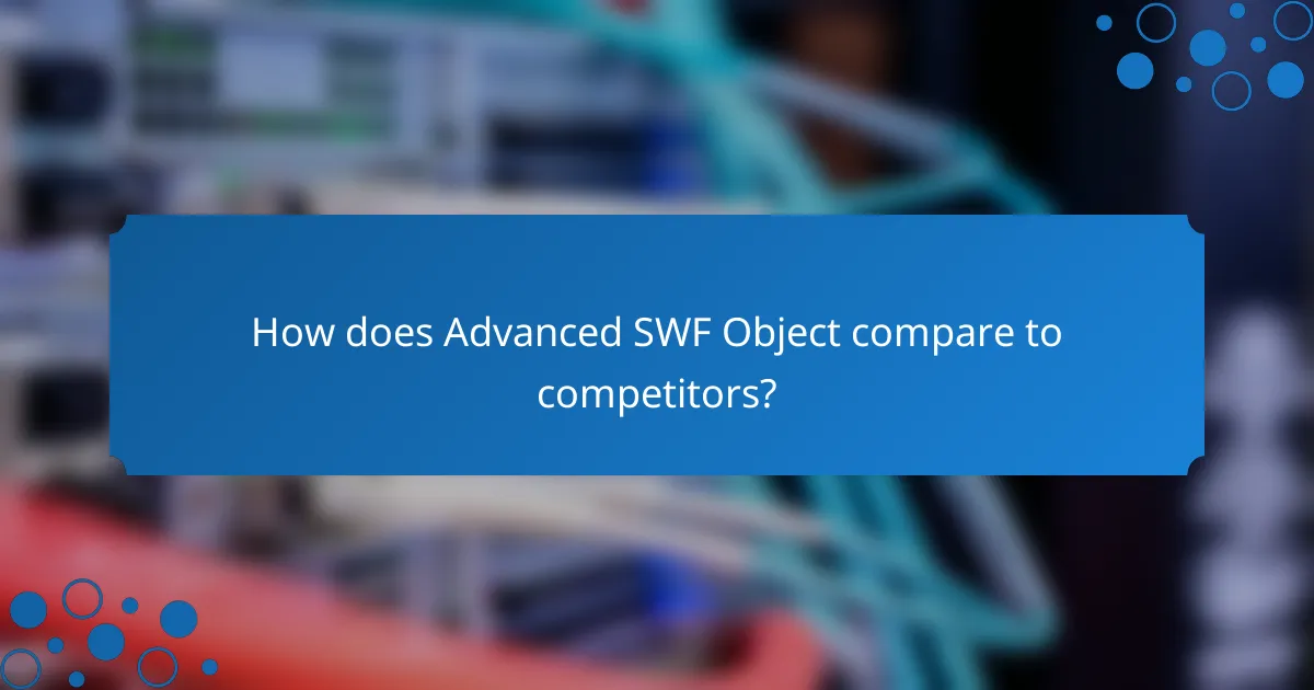 How does Advanced SWF Object compare to competitors?