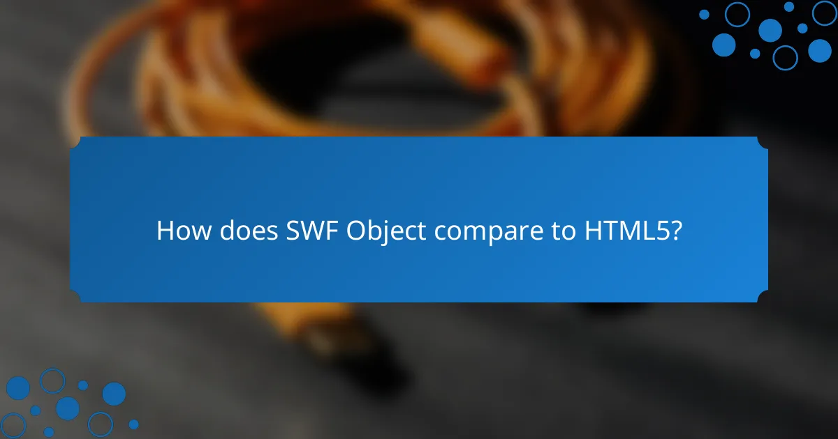 How does SWF Object compare to HTML5?