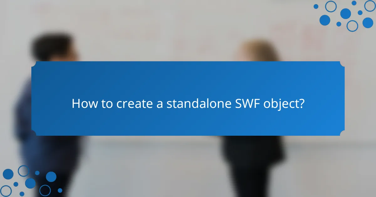 How to create a standalone SWF object?