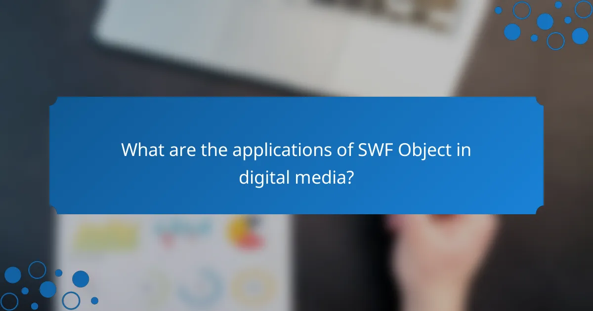 What are the applications of SWF Object in digital media?