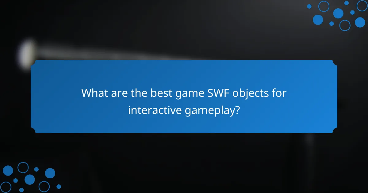 What are the best game SWF objects for interactive gameplay?