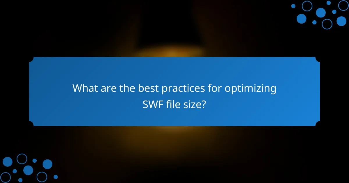 What are the best practices for optimizing SWF file size?