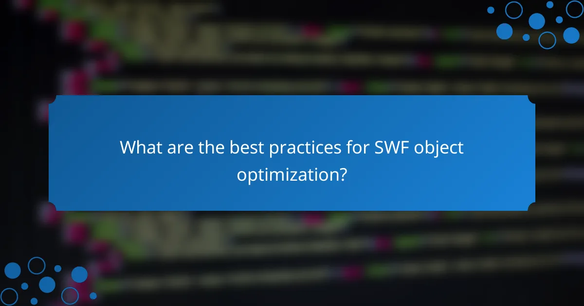What are the best practices for SWF object optimization?