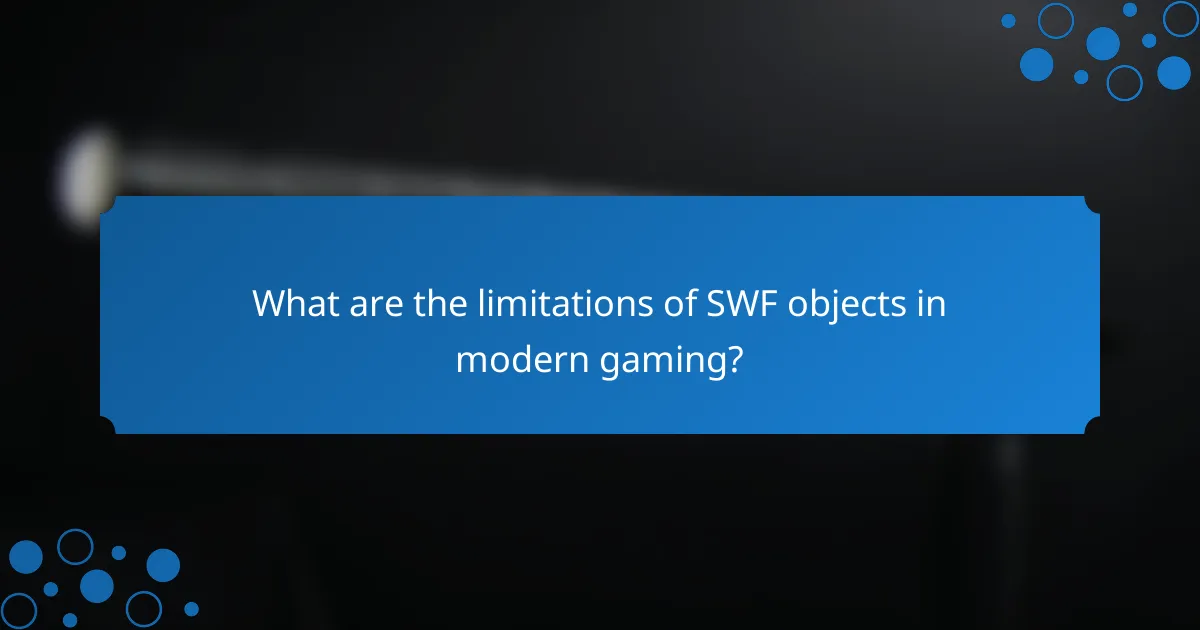 What are the limitations of SWF objects in modern gaming?
