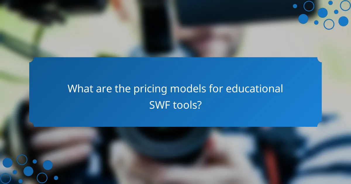 What are the pricing models for educational SWF tools?