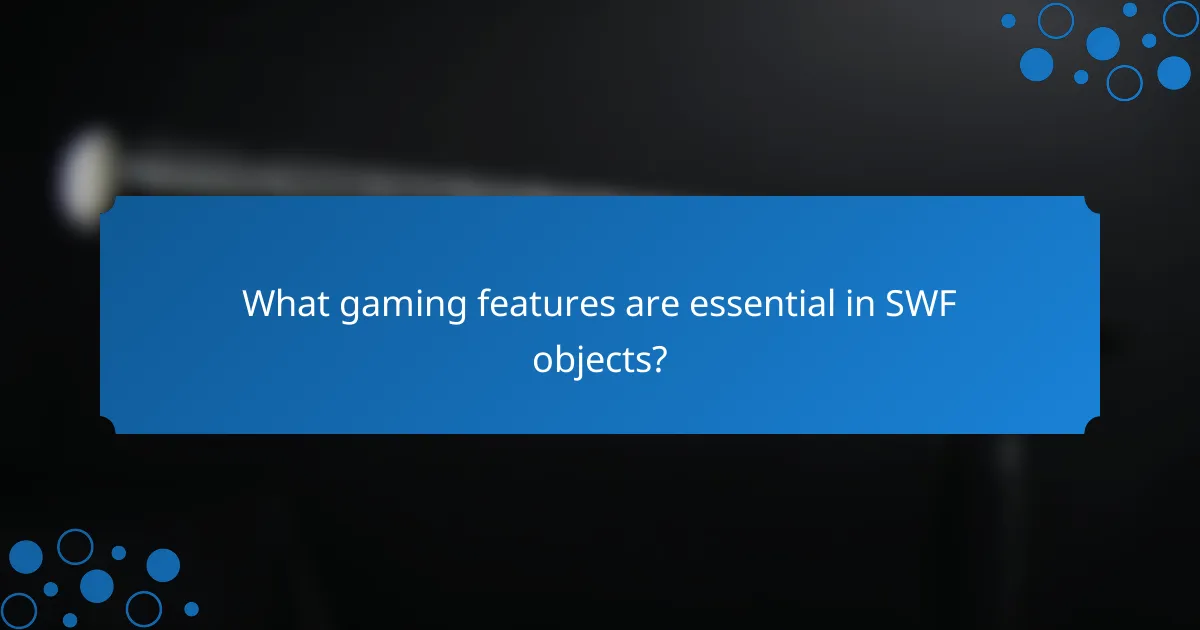 What gaming features are essential in SWF objects?