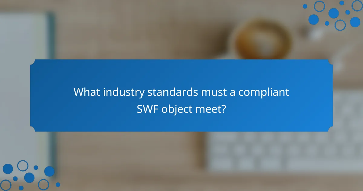 What industry standards must a compliant SWF object meet?