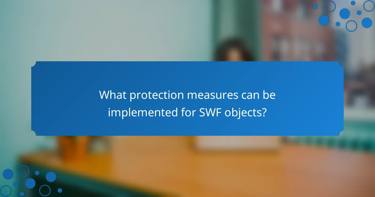 What protection measures can be implemented for SWF objects?