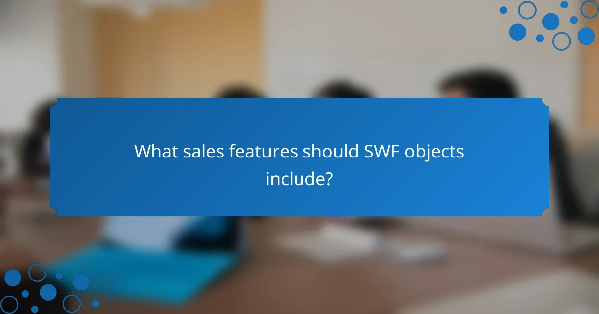 What sales features should SWF objects include?