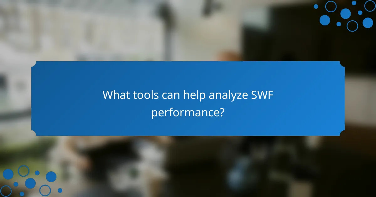 What tools can help analyze SWF performance?