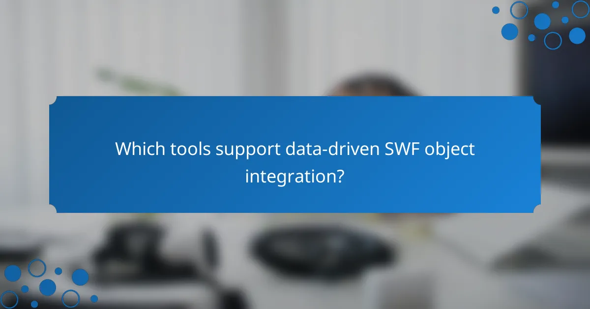 Which tools support data-driven SWF object integration?